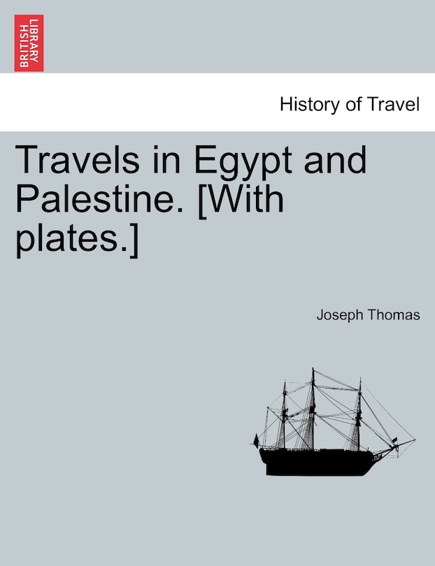 Front cover_Travels in Egypt and Palestine. [With Plates.]
