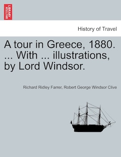 Couverture_A tour in Greece, 1880. ... With ... illustrations, by Lord Windsor.