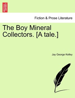 Front cover_The Boy Mineral Collectors. [A Tale.]