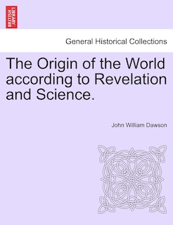Front cover_The Origin Of The World According To Revelation And Science.