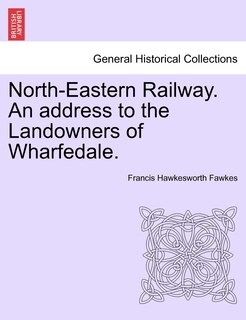 Couverture_North-eastern Railway. An Address To The Landowners Of Wharfedale.