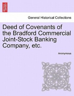 Front cover_Deed Of Covenants Of The Bradford Commercial Joint-stock Banking Company, Etc.