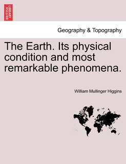 Front cover_The Earth. Its Physical Condition And Most Remarkable Phenomena.