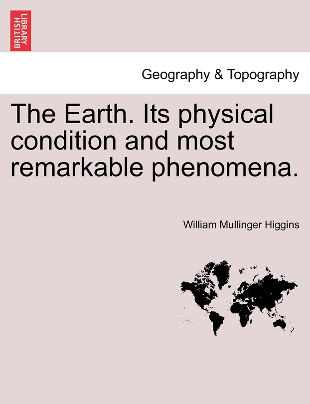 Front cover_The Earth. Its Physical Condition And Most Remarkable Phenomena.