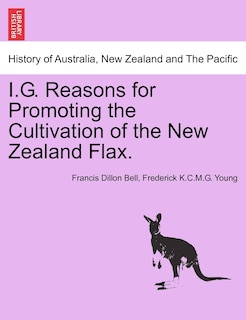 Front cover_I.g. Reasons For Promoting The Cultivation Of The New Zealand Flax.