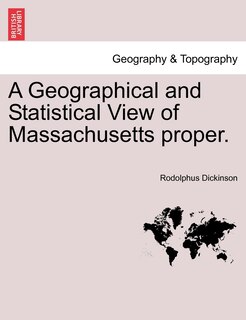 Couverture_A Geographical And Statistical View Of Massachusetts Proper.
