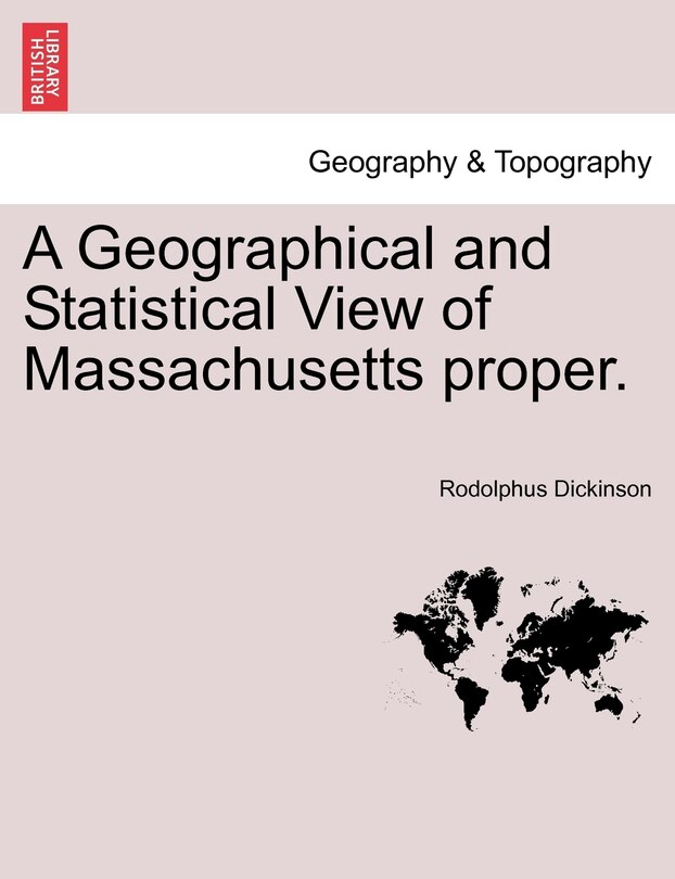 Couverture_A Geographical And Statistical View Of Massachusetts Proper.