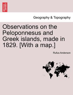 Front cover_Observations On The Peloponnesus And Greek Islands, Made In 1829. [with A Map.]