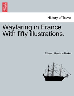 Front cover_Wayfaring In France With Fifty Illustrations.