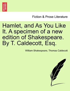 Front cover_Hamlet, and As You Like It. A specimen of a new edition of Shakespeare. By T. Caldecott, Esq.