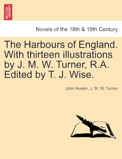 Couverture_The Harbours Of England. With Thirteen Illustrations By J. M. W. Turner, R.a. Edited By T. J. Wise.