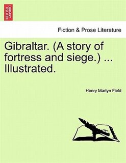 Couverture_Gibraltar. (a Story of Fortress and Siege.) ... Illustrated.