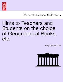 Front cover_Hints To Teachers And Students On The Choice Of Geographical Books, Etc.