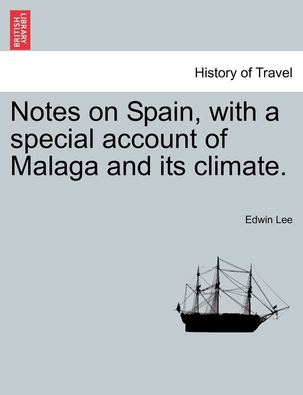 Front cover_Notes On Spain, With A Special Account Of Malaga And Its Climate.
