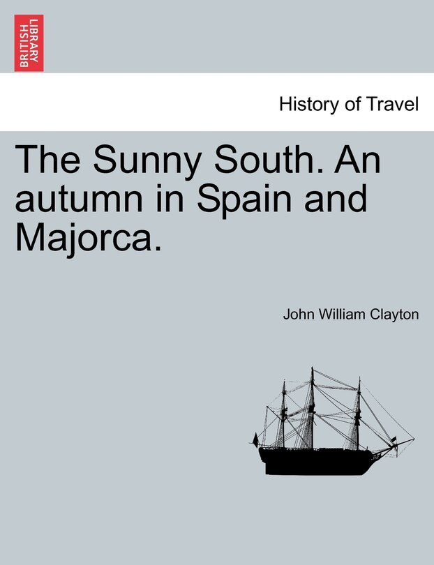 Front cover_The Sunny South. An Autumn In Spain And Majorca.