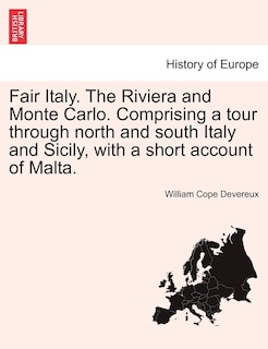 Front cover_Fair Italy. The Riviera And Monte Carlo. Comprising A Tour Through North And South Italy And Sicily, With A Short Account Of Malta.