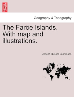 Front cover_The Faroe Islands. with Map and Illustrations.