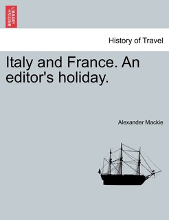 Front cover_Italy And France. An Editor's Holiday.