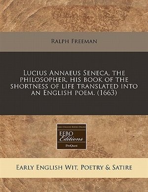 Front cover_Lucius Annaeus Seneca, the philosopher, his book of the shortness of life translated into an English poem. (1663)