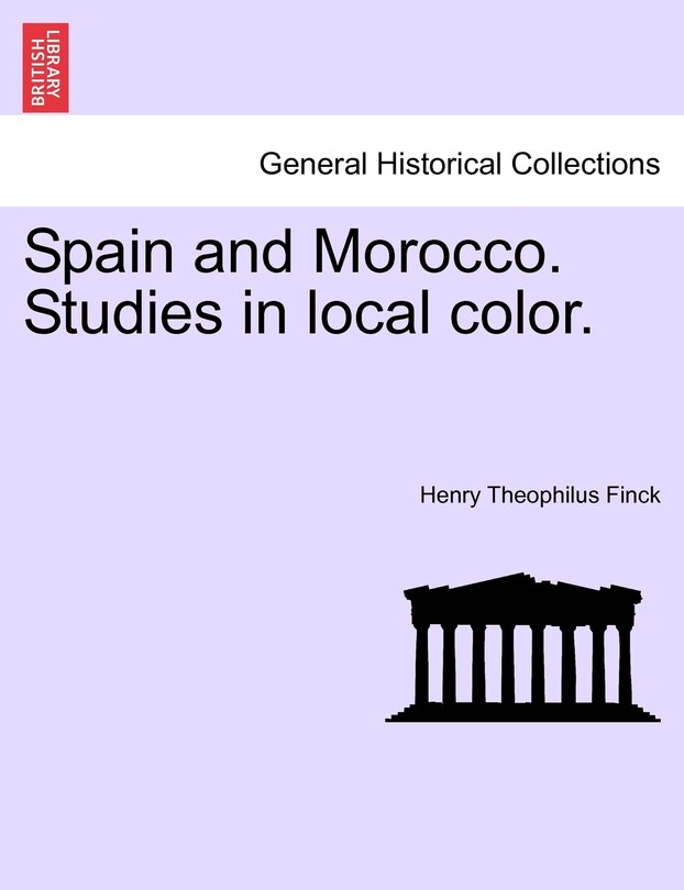 Front cover_Spain And Morocco. Studies In Local Color.