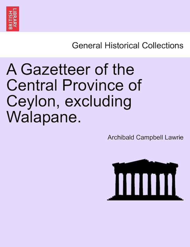 Couverture_A Gazetteer Of The Central Province Of Ceylon, Excluding Walapane.