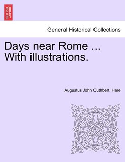 Couverture_Days Near Rome ... With Illustrations.