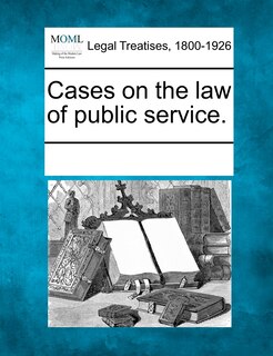 Front cover_Cases On The Law Of Public Service.