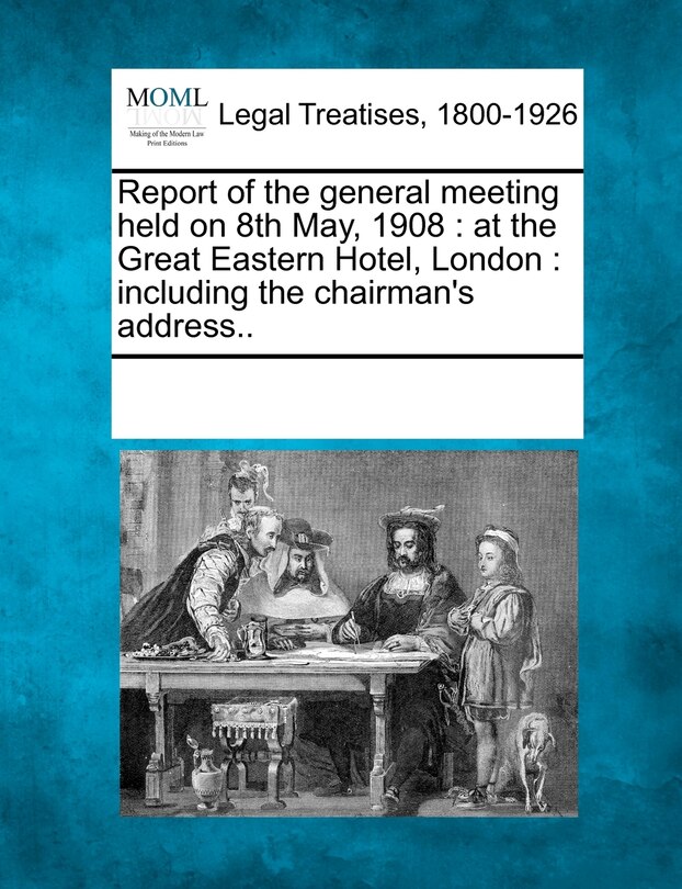 Front cover_Report of the General Meeting Held on 8th May, 1908