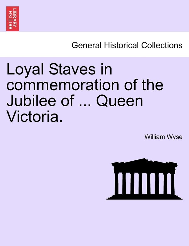 Couverture_Loyal Staves In Commemoration Of The Jubilee Of ... Queen Victoria.