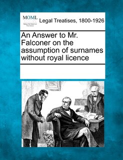Front cover_An Answer To Mr. Falconer On The Assumption Of Surnames Without Royal Licence