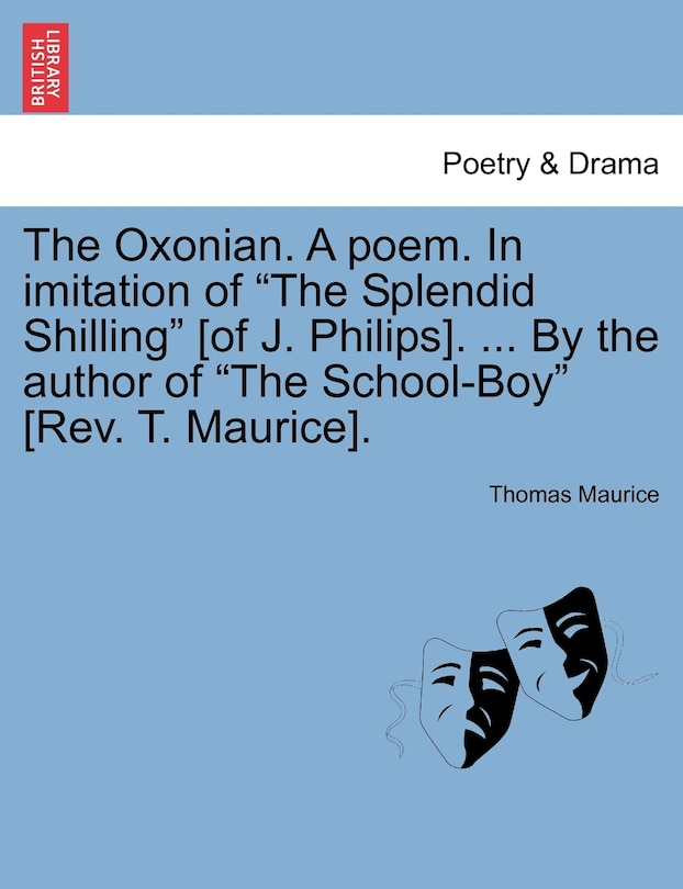 Front cover_The Oxonian. a Poem. in Imitation of the Splendid Shilling [of J. Philips]. ... by the Author of the School-Boy [rev. T. Maurice].
