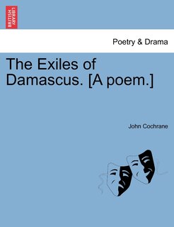 Front cover_The Exiles Of Damascus. [a Poem.]