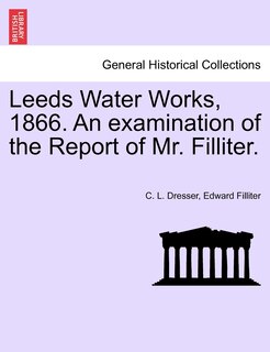 Couverture_Leeds Water Works, 1866. An Examination Of The Report Of Mr. Filliter.