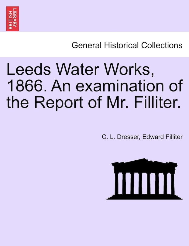 Couverture_Leeds Water Works, 1866. An Examination Of The Report Of Mr. Filliter.