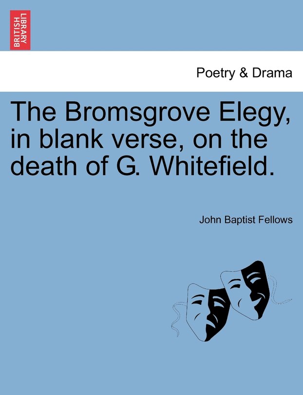 Couverture_The Bromsgrove Elegy, In Blank Verse, On The Death Of G. Whitefield.