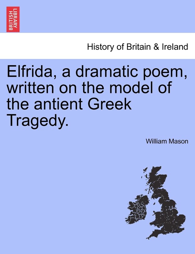 Couverture_Elfrida, A Dramatic Poem, Written On The Model Of The Antient Greek Tragedy.