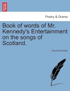 Front cover_Book Of Words Of Mr. Kennedy's Entertainment On The Songs Of Scotland.