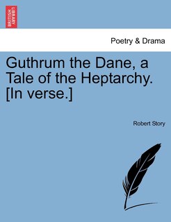 Front cover_Guthrum The Dane, A Tale Of The Heptarchy. [in Verse.]