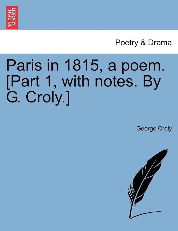 Front cover_Paris In 1815, A Poem. [part 1, With Notes. By G. Croly.]