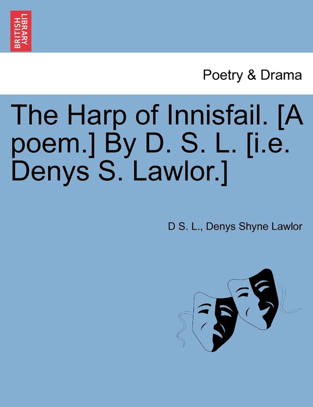 Front cover_The Harp Of Innisfail. [a Poem.] By D. S. L. [i.e. Denys S. Lawlor.]