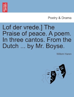 Couverture_Lof Der Vrede.] The Praise Of Peace. A Poem. In Three Cantos. From The Dutch ... By Mr. Boyse.