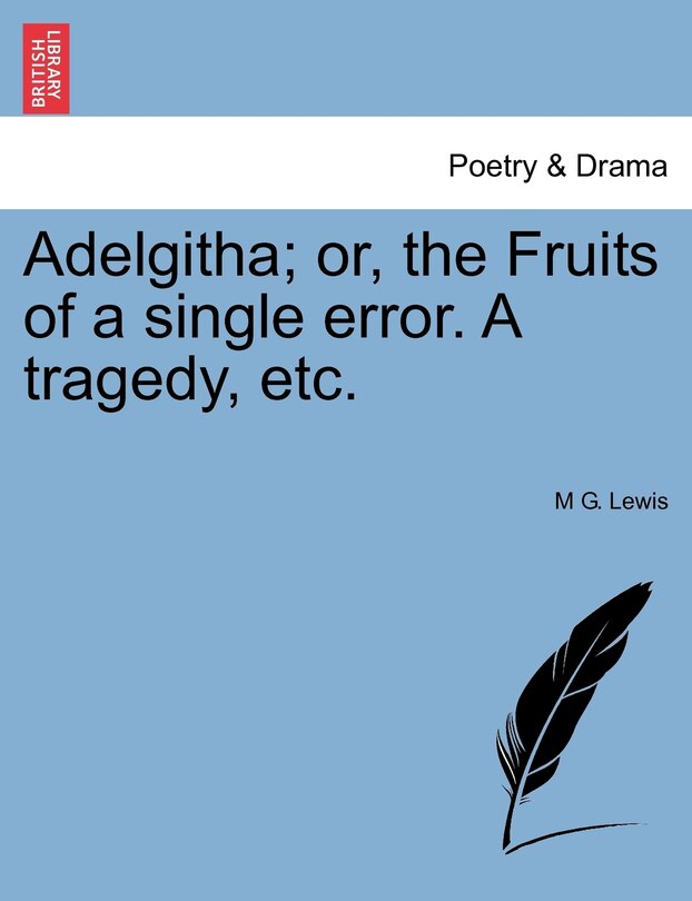 Front cover_Adelgitha; Or, The Fruits Of A Single Error. A Tragedy, Etc.