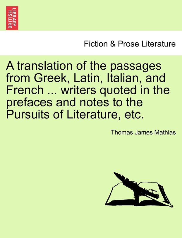 Front cover_A Translation Of The Passages From Greek, Latin, Italian, And French ... Writers Quoted In The Prefaces And Notes To The Pursuits Of Literature, Etc.