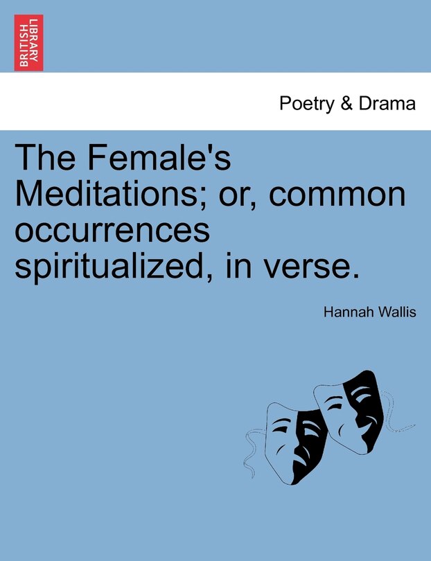 Front cover_The Female's Meditations; Or, Common Occurrences Spiritualized, In Verse.