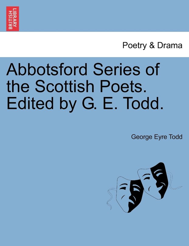 Front cover_Abbotsford Series Of The Scottish Poets. Edited By G. E. Todd.