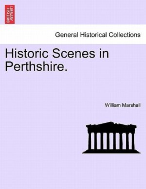 Front cover_Historic Scenes In Perthshire.