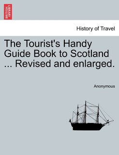 Couverture_The Tourist's Handy Guide Book To Scotland ... Revised And Enlarged.
