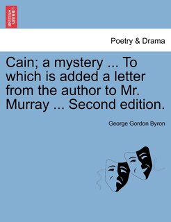 Front cover_Cain; A Mystery ... To Which Is Added A Letter From The Author To Mr. Murray ... Second Edition.