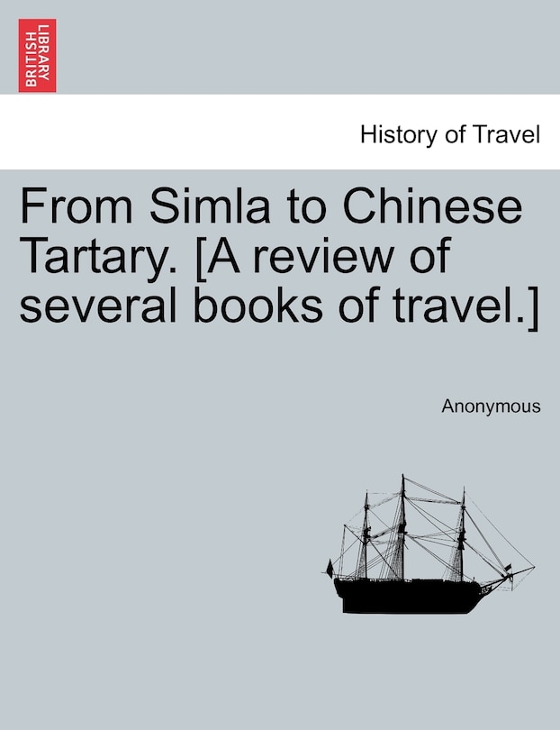 From Simla To Chinese Tartary. [a Review Of Several Books Of Travel.]