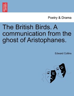 Front cover_The British Birds. A Communication From The Ghost Of Aristophanes.